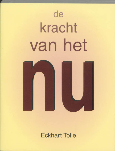 De kracht van het Nu - Eckhart Tolle De kracht van het Nu - Eckhart Tolle