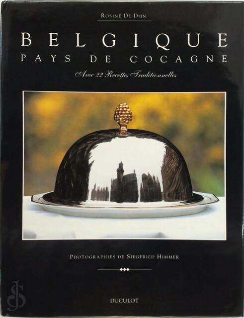 Belgique, pays de Cocagne - Rosine De Dijn Belgique, pays de Cocagne - Rosine De Dijn