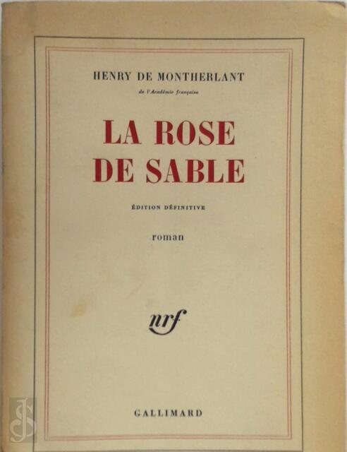 La Rose de sable - Henry de Montherlant La Rose de sable - Henry de Montherlant