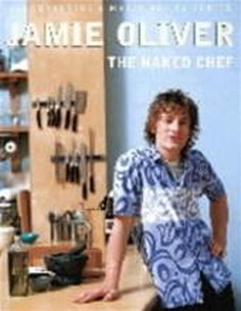 The naked chef - Jamie Oliver The naked chef - Jamie Oliver