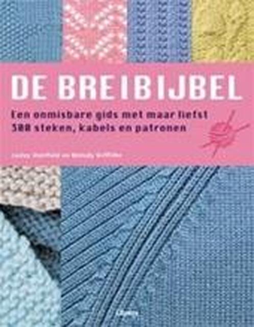 De breibijbel - Lesley Stanfield, Melody Griffiths, Jennie Bolsenbroek De breibijbel - Lesley Stanfield, Melody Griffiths, Jennie Bolsenbroek
