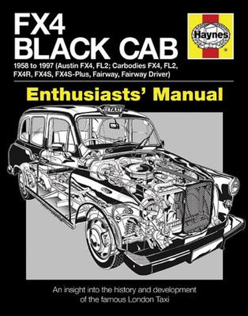 FX4 Black Cab Manual, 1958 to 1997 - Bill Munro FX4 Black Cab Manual, 1958 to 1997 - Bill Munro
