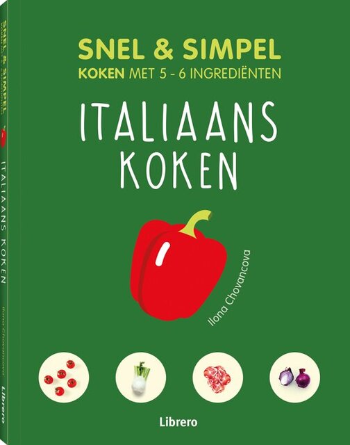 Italiaans koken - Snel & simpel - Ilona Chovancova Italiaans koken - Snel & simpel - Ilona Chovancova
