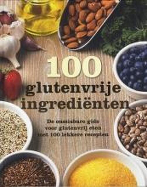 100 glutenvrije ingerdiënten - Unknown 100 glutenvrije ingerdiënten - Unknown