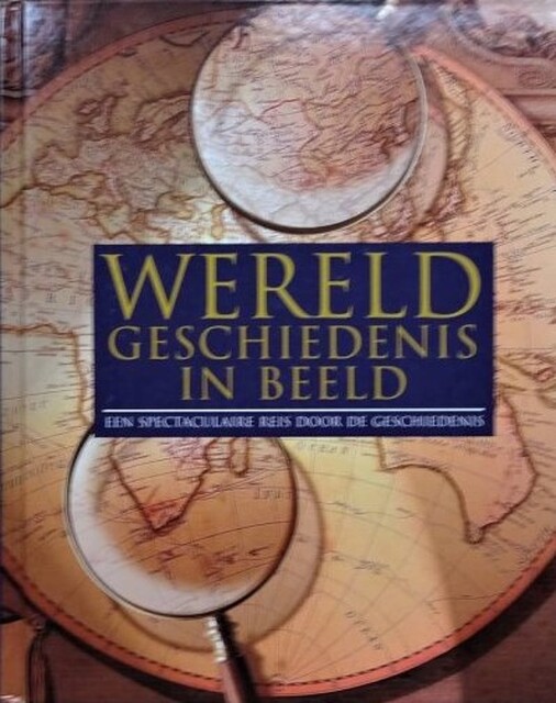 Wereldgeschiedenis in beeld - Peter Delius, Klaus Berndl, Juliane Von Laffert, Rob de Ridder Wereldgeschiedenis in beeld - Peter Delius, Klaus Berndl, Juliane Von Laffert, Rob de Ridder