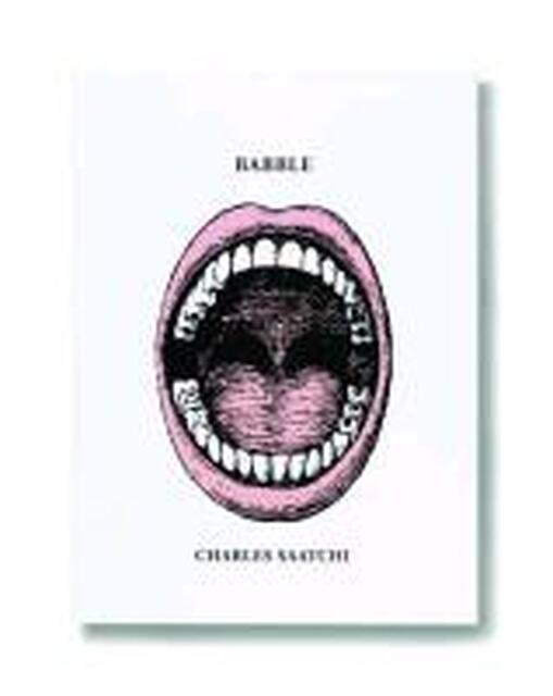 Babble - Charles Saatchi Babble - Charles Saatchi