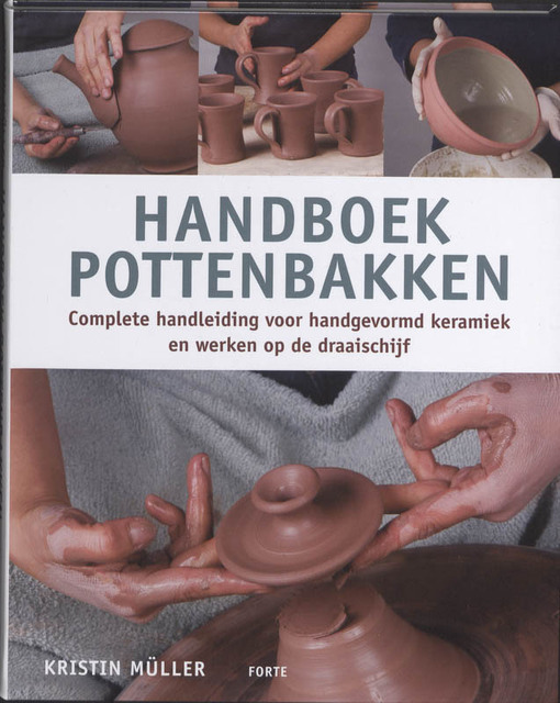 Handboek pottenbakken - Kristin Muller Handboek pottenbakken - Kristin Muller
