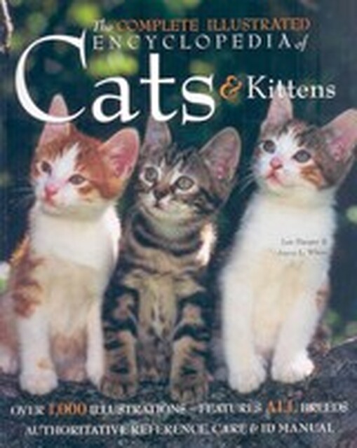 Complete Illustrated Encyclopedia Of Cats And Kittens - Lee Harper Complete Illustrated Encyclopedia Of Cats And Kittens - Lee Harper