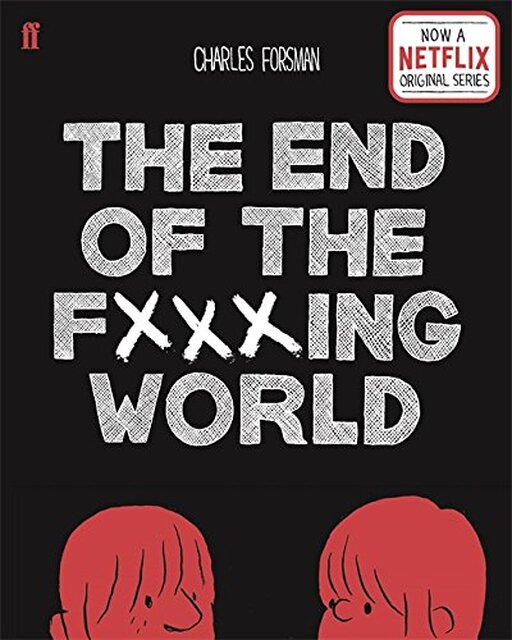 The End of the Fucking World - Charles Forsman The End of the Fucking World - Charles Forsman