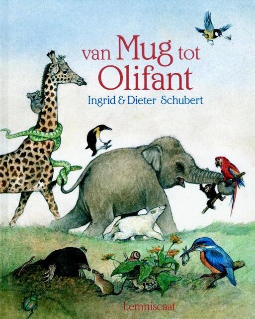 Van mug tot olifant - Ingrid Schubert, Dieter Schubert Van mug tot olifant - Ingrid Schubert, Dieter Schubert