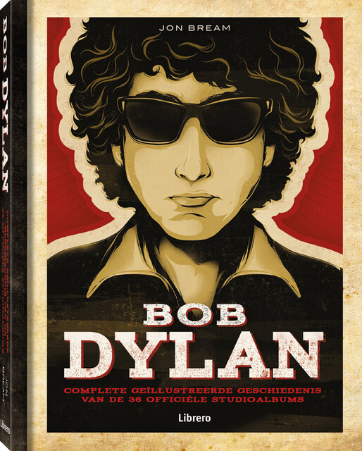 BOB DYLAN - Complete geïllustreerde geschiedenis van 36 officiële studioalbums - Jon Bream BOB DYLAN - Complete geïllustreerde geschiedenis van 36 officiële studioalbums - Jon Bream