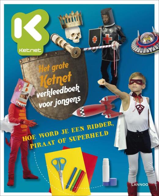 Het grote Ketnet verkleedboek voor jongens - Hilde Smeesters Het grote Ketnet verkleedboek voor jongens - Hilde Smeesters