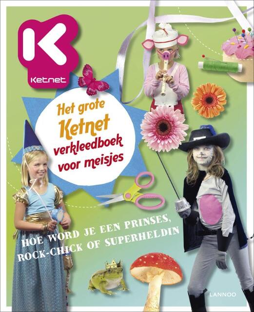 Het grote Ketnet verkleedboek voor meisjes - Hilde Smeesters Het grote Ketnet verkleedboek voor meisjes - Hilde Smeesters