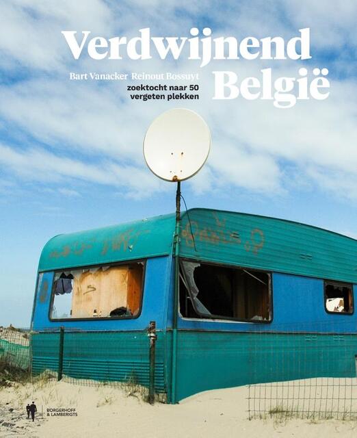 Verdwijnend België - Bart Vanacker, Reinout Bossuyt Verdwijnend België - Bart Vanacker, Reinout Bossuyt