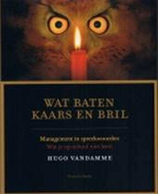 Wat baten kaars en bril - Hugo Vandamme, Karel Cambien, Piet De Moor Wat baten kaars en bril - Hugo Vandamme, Karel Cambien, Piet De Moor