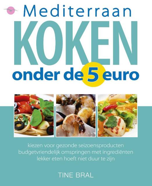 Mediterraan koken onder de 5 euro - Tine Bral Mediterraan koken onder de 5 euro - Tine Bral
