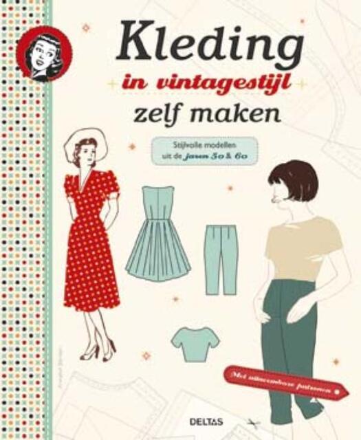 Kleding in vintagestijl zelf maken - Annabel Bénilan Kleding in vintagestijl zelf maken - Annabel Bénilan