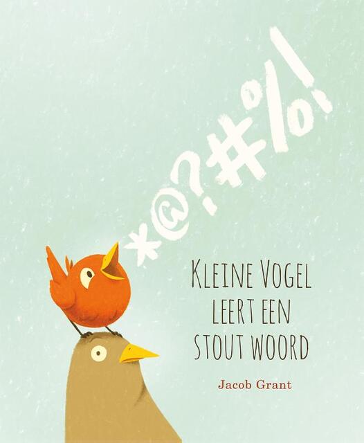 Kleine vogel leert een stout woord - Jacob Grant Kleine vogel leert een stout woord - Jacob Grant