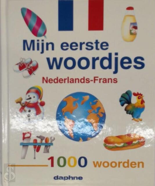 Mijn eerste woordjes Nederlands - Frans. - Unknown Mijn eerste woordjes Nederlands - Frans. - Unknown