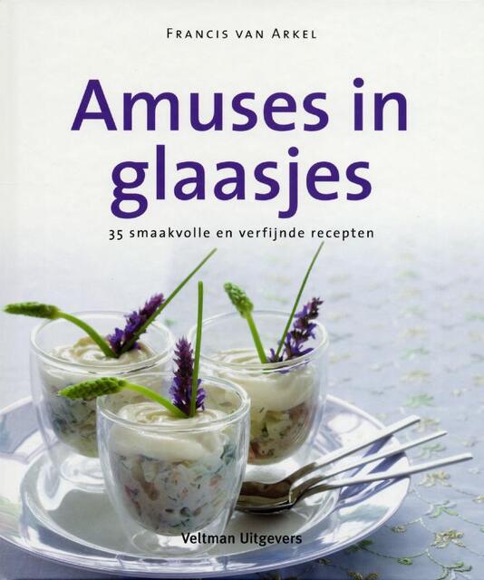 Amuses in glaasjes - Francis van Arkel Amuses in glaasjes - Francis van Arkel