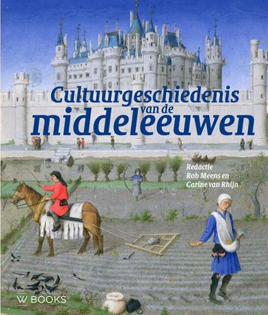 Cultuurgeschiedenis van de Middeleeuwen - Meens, Rob Meens Cultuurgeschiedenis van de Middeleeuwen - Meens, Rob Meens