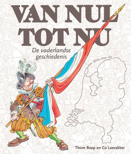 Van Nul tot Nu, jubileumuitgave softcover - Thom Roep Van Nul tot Nu, jubileumuitgave softcover - Thom Roep