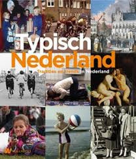 Typisch Nederland - Johan de Bruijn, Cor van der Heijden, Stijn Reijnders, Ineke ( redactie) Strouken Typisch Nederland - Johan de Bruijn, Cor van der Heijden, Stijn Reijnders, Ineke ( redactie) Strouken