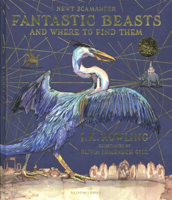 Fantastic Beasts and Where to Find Them/Illustr. Ed. - Joanne K. Rowling Fantastic Beasts and Where to Find Them/Illustr. Ed. - Joanne K. Rowling