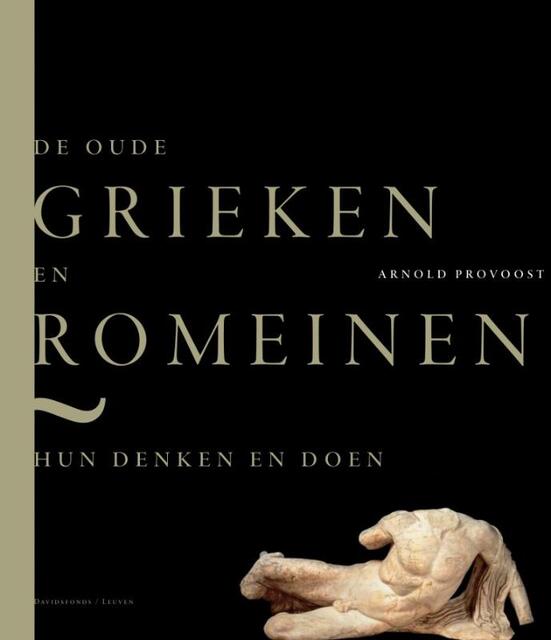 De oude Grieken en Romeinen - Arnold Provoost De oude Grieken en Romeinen - Arnold Provoost