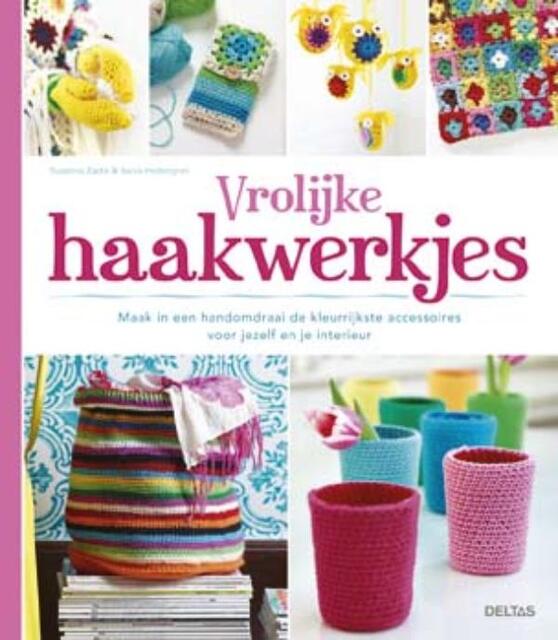Vrolijke haakwerkjes - Susanna Zacke, Sania Hedengren Vrolijke haakwerkjes - Susanna Zacke, Sania Hedengren