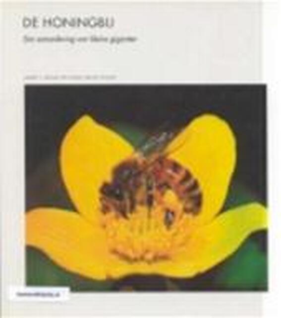 De honingbij - James L. Gould, Carol Grant Gould De honingbij - James L. Gould, Carol Grant Gould