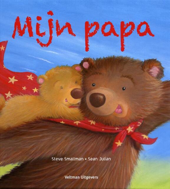 Mijn papa - Steve Smallman Mijn papa - Steve Smallman