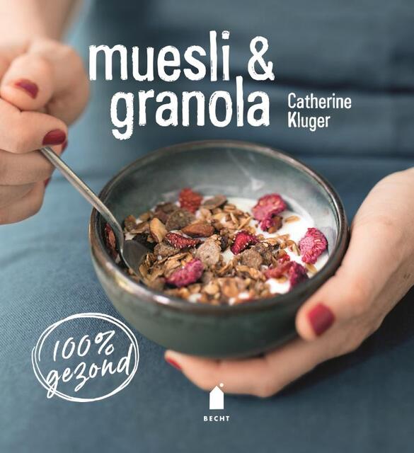 Muesli & granola - Catherine Kluger Muesli & granola - Catherine Kluger