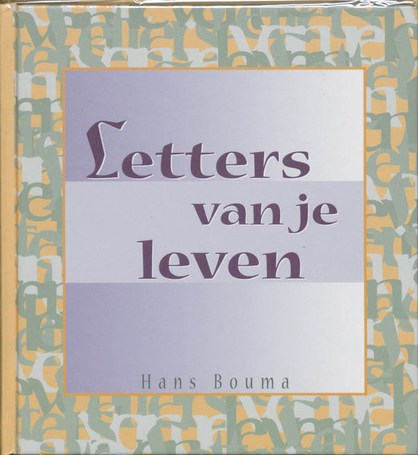 Letters van je leven - Hans Bouma Letters van je leven - Hans Bouma