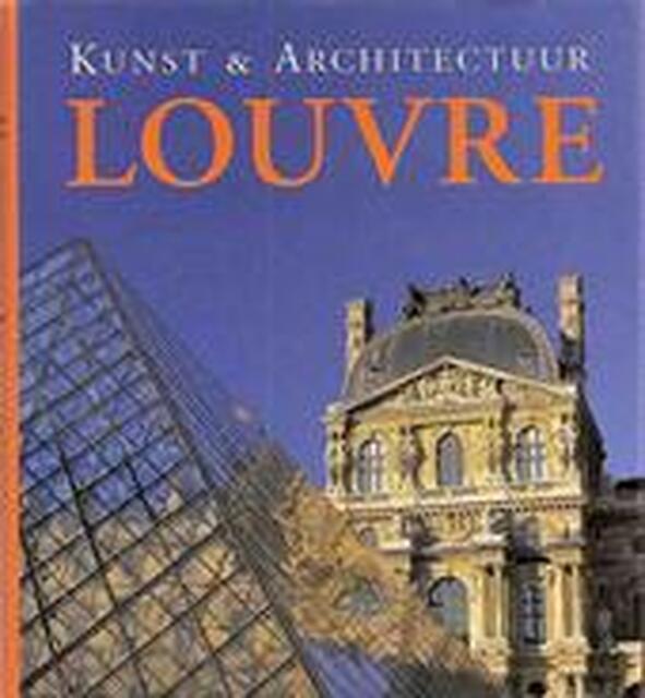 Kunst & architectuur Louvre - Gabriele Bartz, Eberhard König, Barbo Garenfeld, Elsowina Ruitenberg Kunst & architectuur Louvre - Gabriele Bartz, Eberhard König, Barbo Garenfeld, Elsowina Ruitenberg