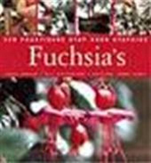 Fuchsia's - Carol Gubler, Neil Sutherland Fuchsia's - Carol Gubler, Neil Sutherland