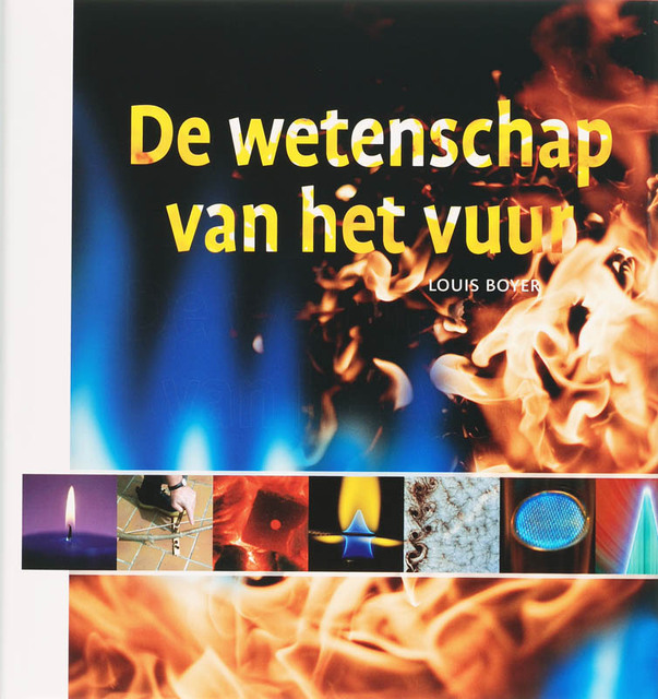 De wetenschap van het vuur - LOUIS Boyer De wetenschap van het vuur - LOUIS Boyer