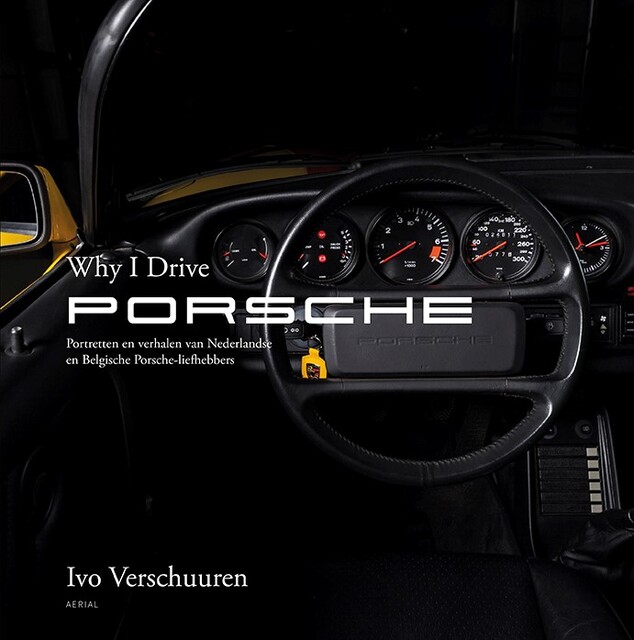 Why I drive Porsche - Ivo Verschuuren Why I drive Porsche - Ivo Verschuuren