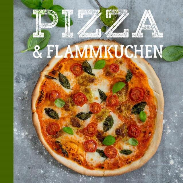 Pizza & Flammkuchen - Danny Jansen, Patricia Snijders Pizza & Flammkuchen - Danny Jansen, Patricia Snijders