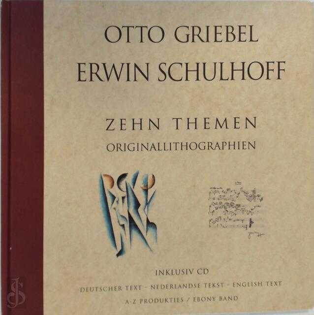 Zehn Themen - Otto Griebel, Ervín Schulhoff, Gerard Bouwhuis Zehn Themen - Otto Griebel, Ervín Schulhoff, Gerard Bouwhuis