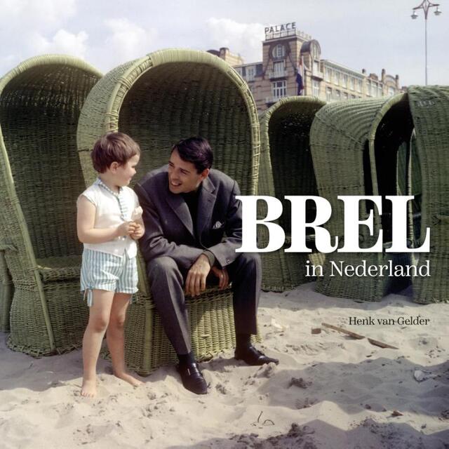 Brel in Nederland - Henk van Gelder, Vic van de Reyt Brel in Nederland - Henk van Gelder, Vic van de Reyt