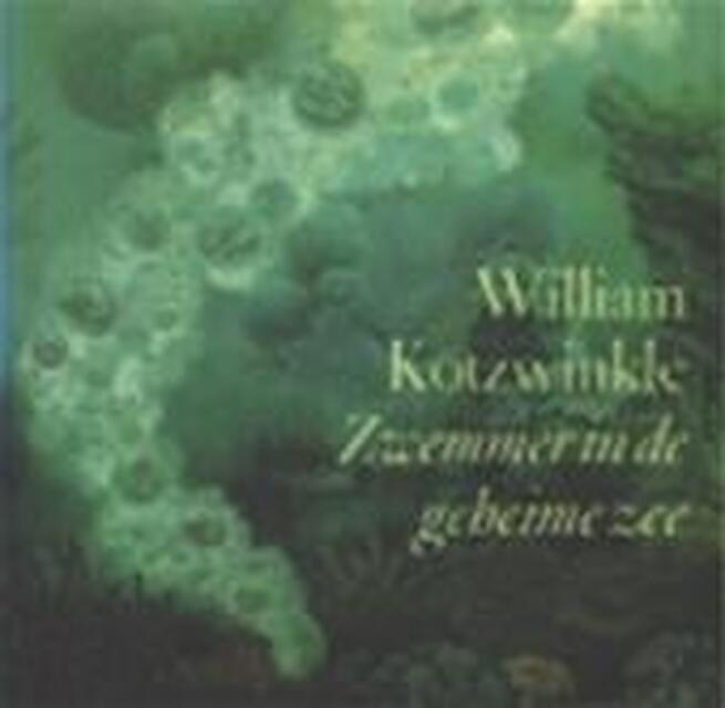 Zwemmer in de geheime zee - William Kotzwinkle, Else Hoog Zwemmer in de geheime zee - William Kotzwinkle, Else Hoog