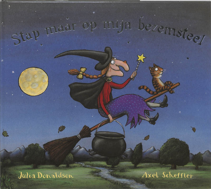 Stap maar op mijn bezemsteel - Julia Donaldson Stap maar op mijn bezemsteel - Julia Donaldson
