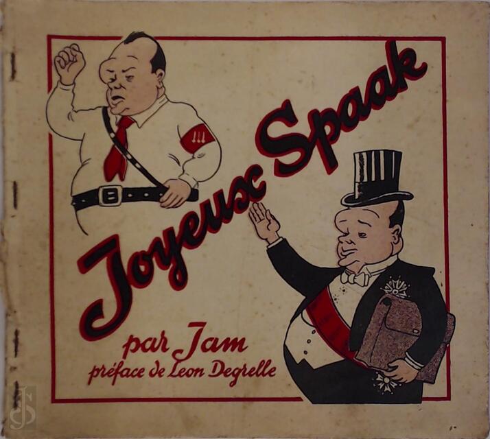 Joyeux Spaak par Jam - Jam, Léon Degrelle Joyeux Spaak par Jam - Jam, Léon Degrelle