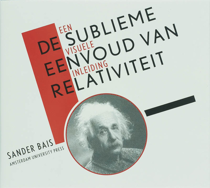 De sublieme eenvoud van relativiteit - Sander Bais De sublieme eenvoud van relativiteit - Sander Bais