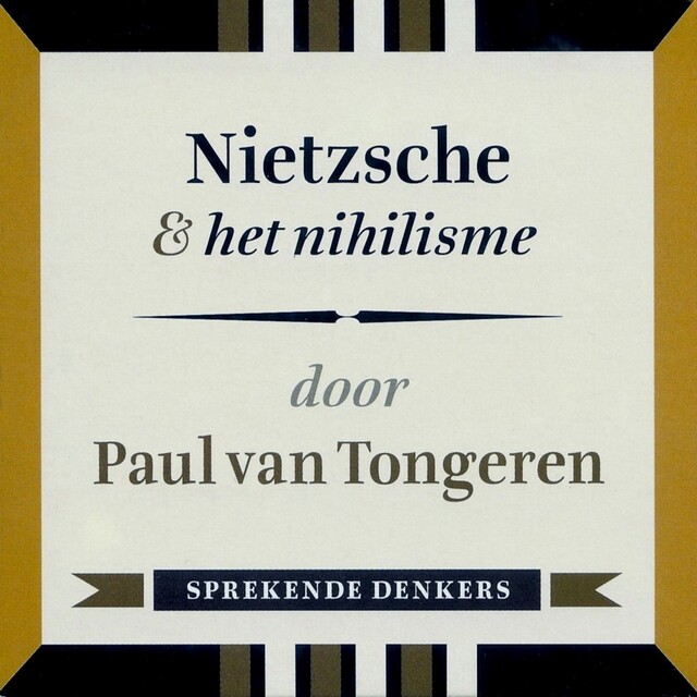 Nietzsche & het nihilisme - Paul van Tongeren Nietzsche & het nihilisme - Paul van Tongeren