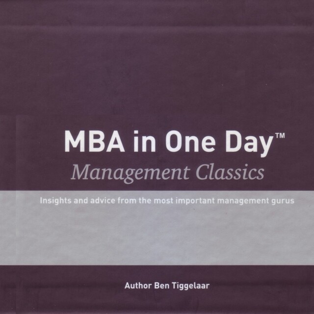MBA in One Day - Management Classics - Box with 10 audiobooks - Ben Tiggelaar MBA in One Day - Management Classics - Box with 10 audiobooks - Ben Tiggelaar