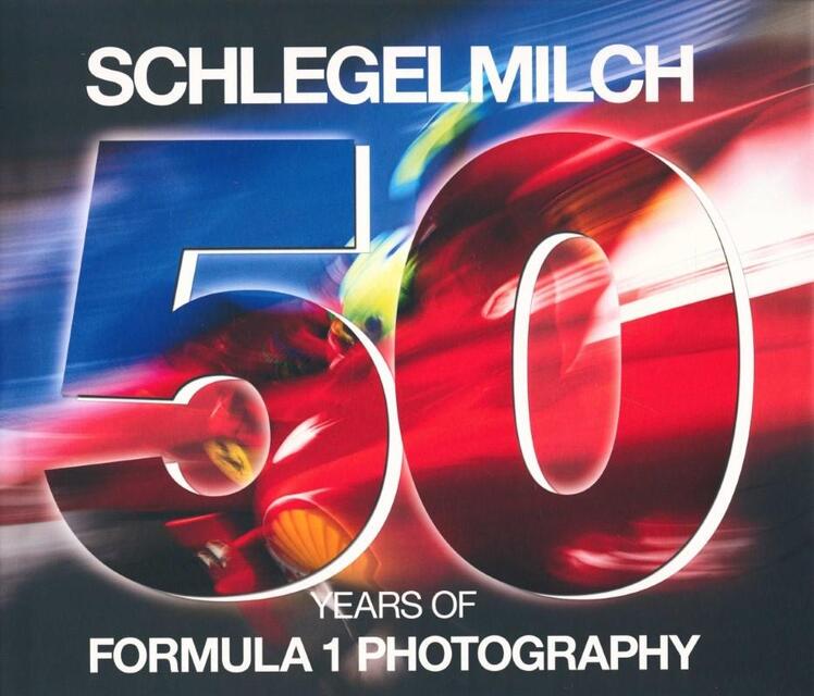 Schlegelmilch 50 years of Formula 1 Photography - Schlegelmilch 50 years of Formula 1 Photography -