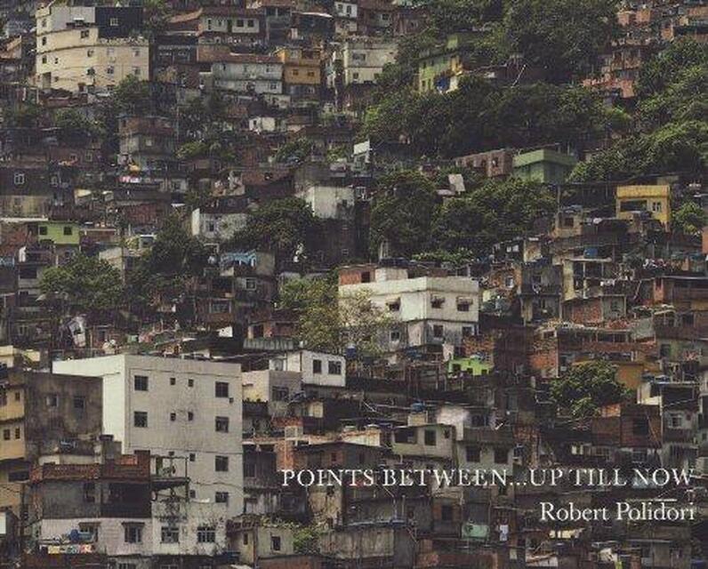 Some Points in Between ... Up Till Now - Robert Polidori Some Points in Between ... Up Till Now - Robert Polidori