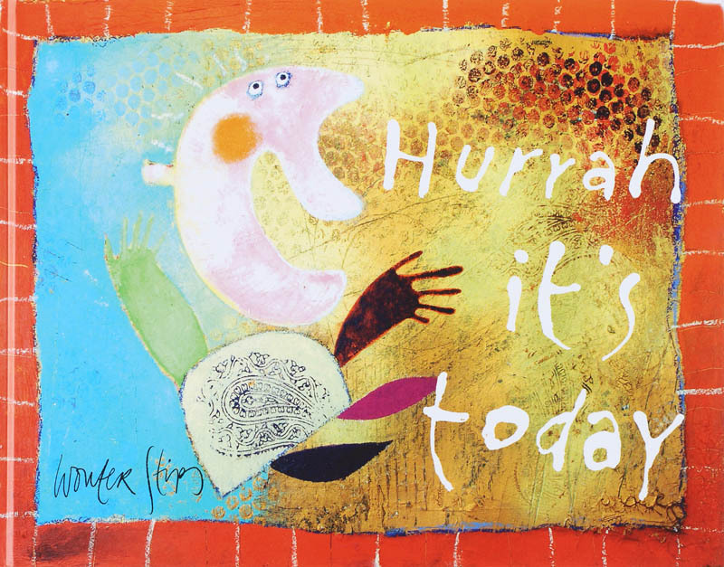 Hurrah, It's Today - Wouter Stips Hurrah, It's Today - Wouter Stips